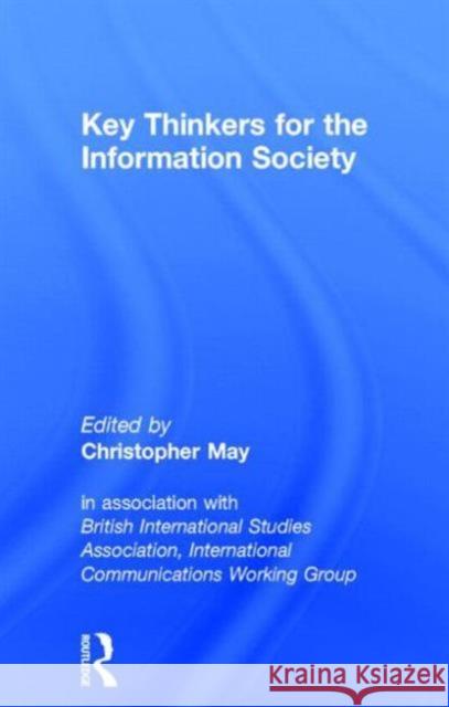 Key Thinkers for the Information Society: Volume One May, Christopher 9780415296724 Routledge