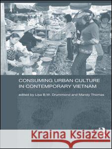 Consuming Urban Culture in Contemporary Vietnam  9780415296892 Taylor & Francis