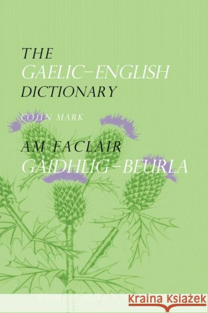 The Gaelic-English Dictionary Colin B.D. Mark 9780415297615 0