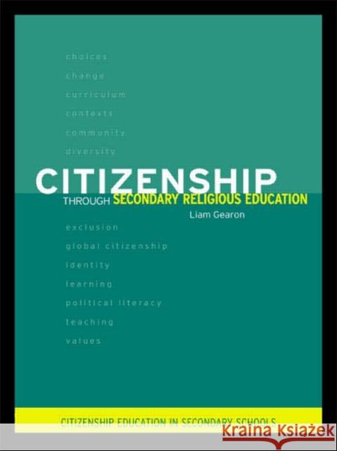 Citizenship Through Secondary Religious Education Liam Gearon Gearon Liam 9780415298124 Routledge Chapman & Hall