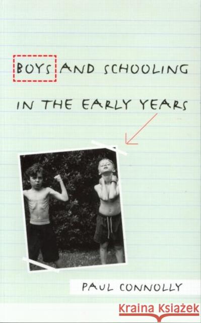 Boys and Schooling in the Early Years Paul Connolly 9780415298414 Routledge/Falmer