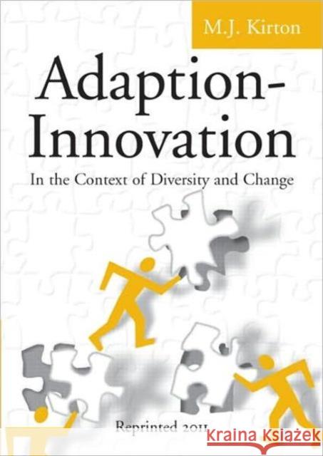 Adaption-Innovation: In the Context of Diversity and Change Kirton, M. J. 9780415298513 0