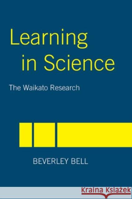 Learning in Science : The Waikato Research Beverly Bell Bell Beverley 9780415298759