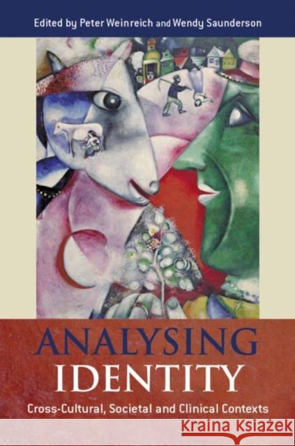 Analysing Identity: Cross-Cultural, Societal and Clinical Contexts Weinreich, Peter 9780415298971 Psychology Press (UK)