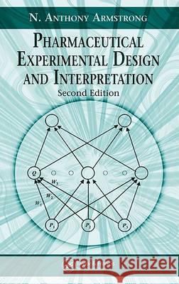 Pharmaceutical Experimental Design and Interpretation N. Anthony Armstrong 9780415299015 Taylor & Francis Group