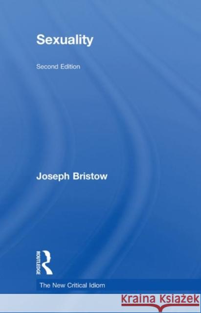 Sexuality: Global Formations Past and Present Bristow, Joseph 9780415299282