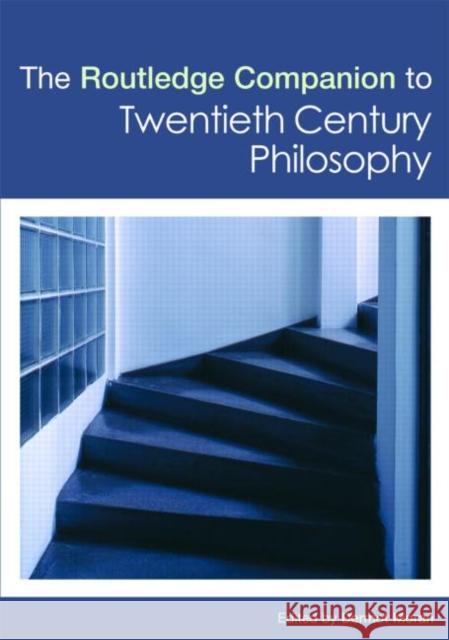 The Routledge Companion to Twentieth Century Philosophy Dermot Moran 9780415299367