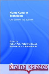 Hong Kong in Transition: One Country, Two Systems Ash, Robert 9780415299541 Taylor & Francis