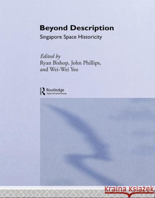 Beyond Description : Singapore Space Historicity Ryan Bishop 9780415299817 Routledge