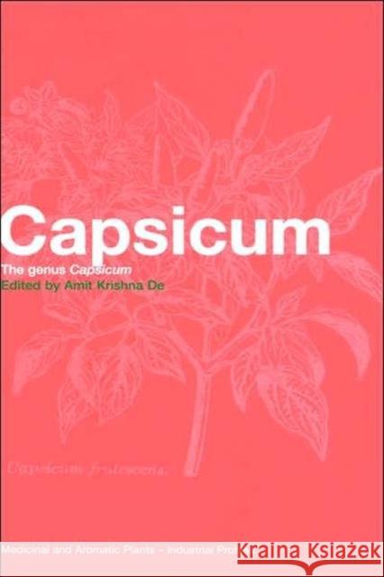 Capsicum : The genus Capsicum Mehrdad Krishna Shokoohy Amit Kishna de                           Amit Krishn 9780415299916 CRC Press