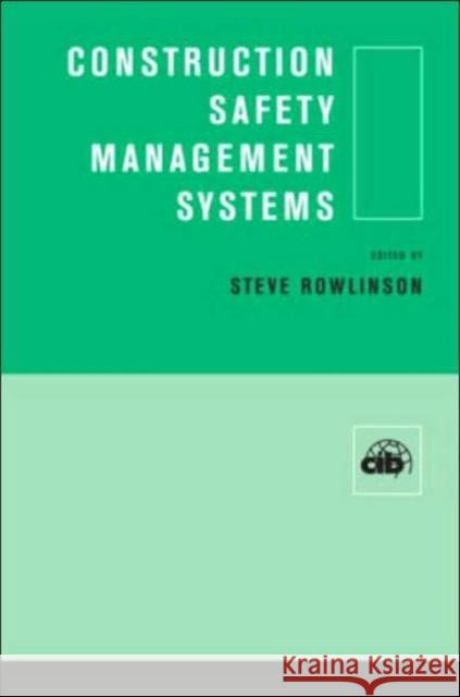 Construction Safety Management Systems Steve Rowlinson 9780415300636 Spons Architecture Price Book
