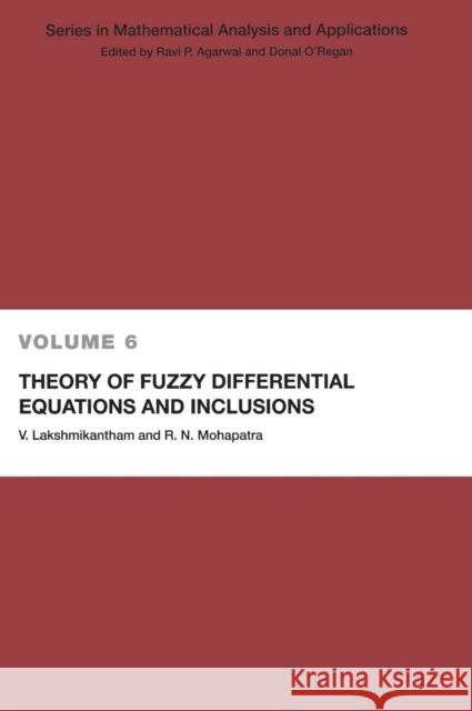 Theory of Fuzzy Differential Equations and Inclusions V. Lakshmikantham Ram N. Mohapatra  9780415300735 Taylor & Francis