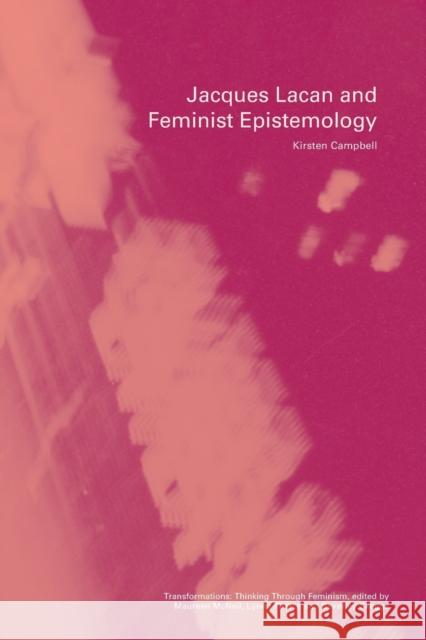 Jacques Lacan and Feminist Epistemology Kirsten Campbell 9780415300889 Routledge