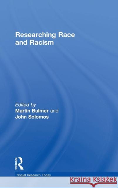 Researching Race and Racism Martin Bulmer 9780415300896 Routledge