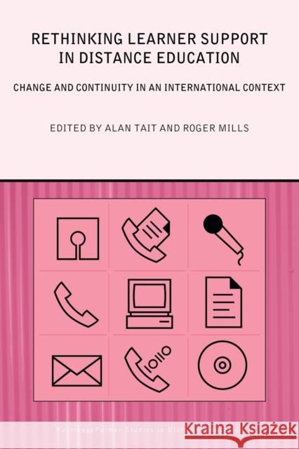 Rethinking Learner Support in Distance Education : Change and Continuity in an International Context Alan Tait Roger Mills 9780415301442 Falmer Press