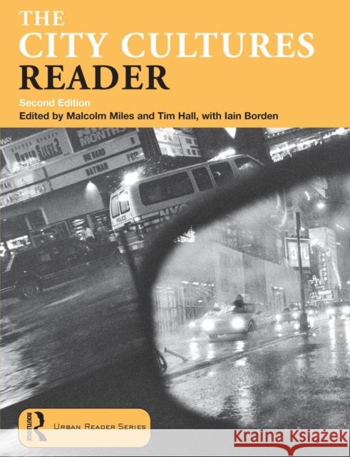 The City Cultures Reader Malcolm Miles Tim Hall Iain Borden 9780415302456 Roultledge