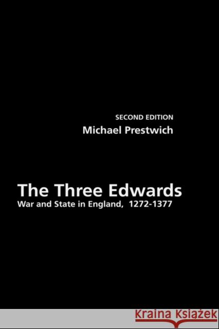 The Three Edwards: War and State in England 1272-1377 Prestwich, Michael 9780415303088