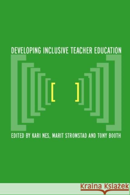 Developing Inclusive Teacher Education Tony Booth Kari Nes Marit Stromstad 9780415303187 Routledge/Falmer