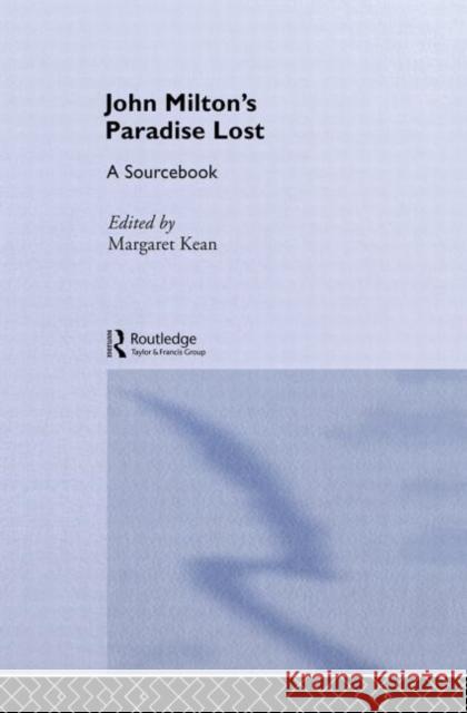 John Milton's Paradise Lost : A Routledge Study Guide and Sourcebook Margaret Kean 9780415303248 Routledge