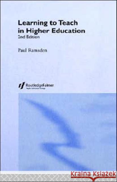 Learning to Teach in Higher Education Paul Ramsden 9780415303446 Falmer Press