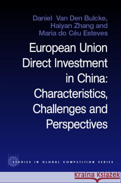 European Union Direct Investment in China: Characteristics, Challenges and Perspectives Do Céu Esteves, Maria 9780415303774 Routledge Chapman & Hall
