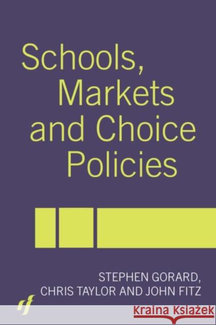 Schools, Markets and Choice Policies Stephen Gorard 9780415304238