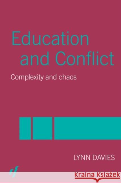 Education and Conflict: Complexity and Chaos Davies, Lynn 9780415304245 Routledge/Falmer