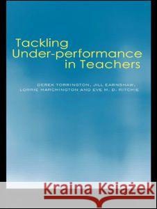 Tackling Under-Performance in Teachers Earnshaw, Jill 9780415304276 Taylor & Francis
