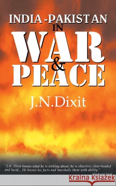 India-Pakistan in War and Peace Harry, M.D. Chinchinian J. N. Dixit N. Dixi 9780415304726 Routledge