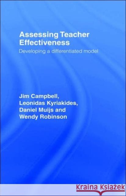 Assessing Teacher Effectiveness : Different models Jim Campbell Leonidas Kyriakides Daniel Muijs 9780415304788 Routledge/Falmer