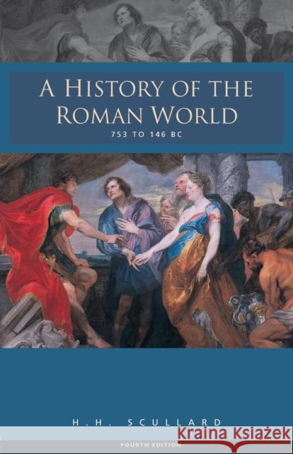 A History of the Roman World 753-146 BC Howard H. Scullard 9780415305044 Routledge