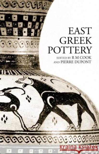 East Greek Pottery R. M. Cook Pierre DuPont 9780415305860 Routledge