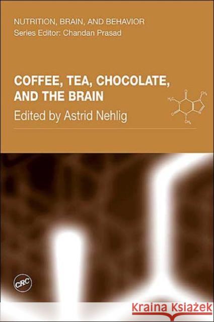 Coffee, Tea, Chocolate, and the Brain Astrid Nehlig 9780415306911 CRC Press