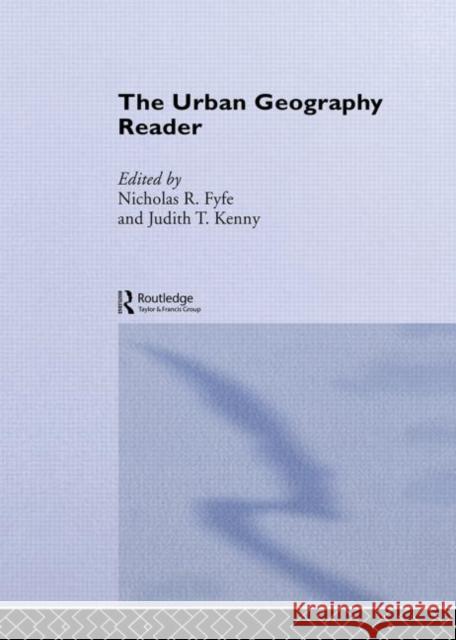 The Urban Geography Reader Nicholas Fyfe Judith T. Kenny 9780415307017 Routledge