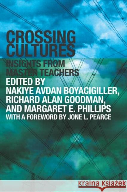 Crossing Cultures: Insights from Master Teachers Boyacigiller, Nakiye Avdan 9780415308199