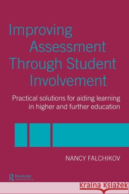 Improving Assessment Through Student Involvement: Practical Solutions for Aiding Learning in Higher and Further Education Falchikov, Nancy 9780415308212 0
