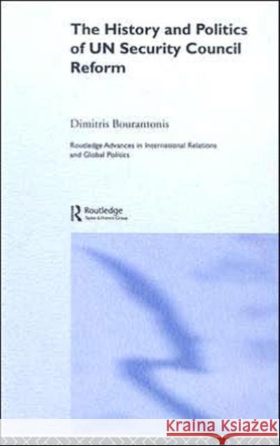 The History and Politics of UN Security Council Reform Dimitris Bourantonis 9780415308458 Routledge