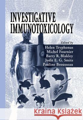 Investigative Immunotoxicology Helen Tryphonas Michel Fournier Barry R. Blakley 9780415308540 CRC Press