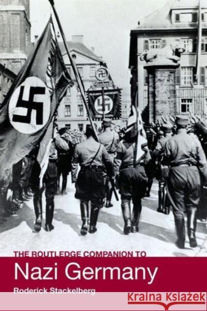 The Routledge Companion to Nazi Germany Roderick Stackelberg 9780415308618