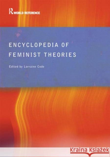 Encyclopedia of Feminist Theories Lorraine Code 9780415308854 Routledge