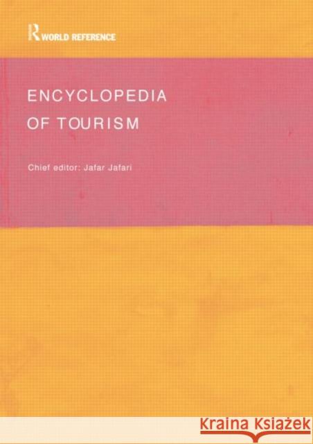 Encyclopedia of Tourism Jafar Jafari Jafar Jafari 9780415308908