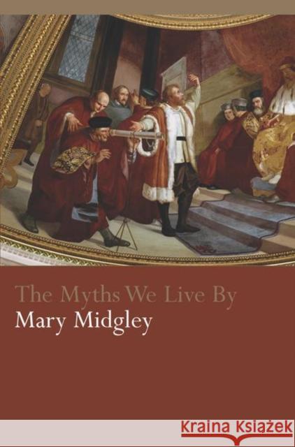 The Myths We Live by Midgley, Mary 9780415309066 Routledge