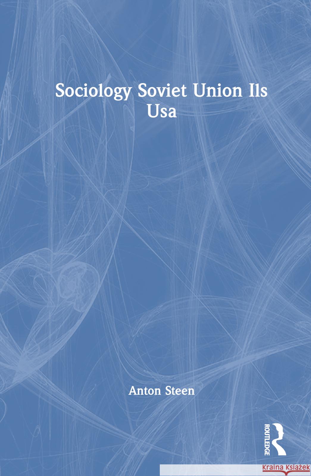 Sociology Soviet Union Ils USA  9780415309349 Routledge
