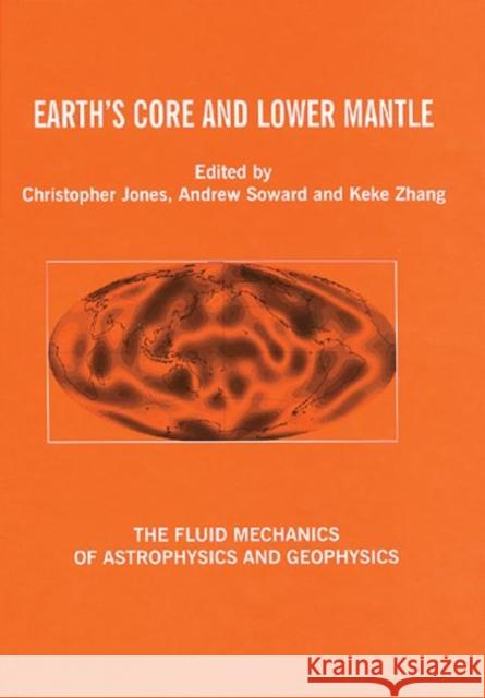 Earth's Core and Lower Mantle Yuri M. Ishii A.M. C Andrew M. Soward 9780415309363 CRC