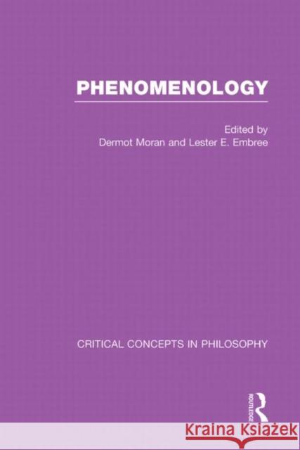 Phenomenology: Crit Con in Phil Moran, Dermot 9780415310390