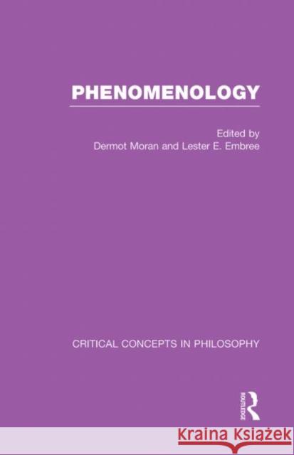 Phenomenology: Crit Con in Phil Moran, Dermot 9780415310406
