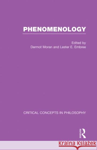 Phenomenology: Crit Con in Phil Moran, Dermot 9780415310413