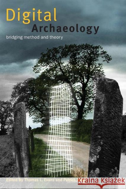 Digital Archaeology: Bridging Method and Theory Daly, Patrick 9780415310505