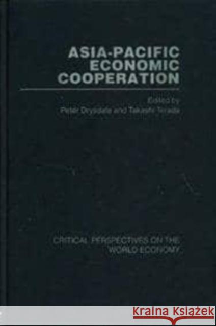 Asia-Pacific Economic Co-Operation Drysdale, Peter 9780415310987