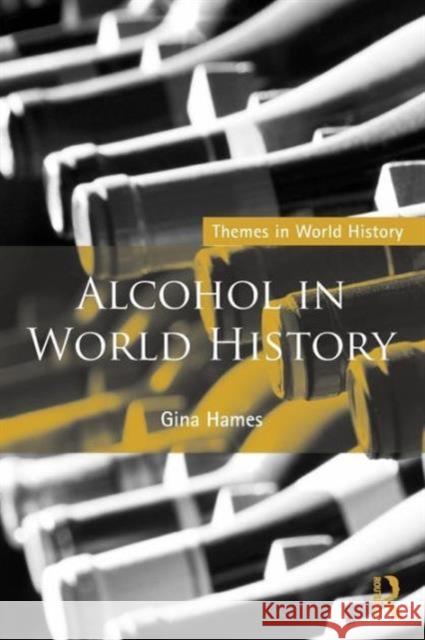 Alcohol in World History Gina Hames 9780415311526 0